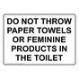 Do Not Throw Paper Towels Or Feminine Products Sign NHE-37073