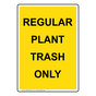 Portrait Regular Plant Trash Only Sign NHEP-34438_YLW