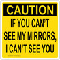 If You Cant See My Mirrors, I Cant See You Sign