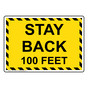 Stay Back 100 Feet Sign for Transportation NHE-14336