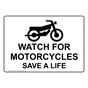 Watch For Motorcycles Save A Life With Symbol Sign NHE-14490