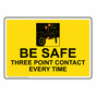 Be Safe Three Point Contact Every Time Sign NHE-18235