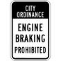 City Ordinance Engine Braking Prohibited Sign PKE-18693