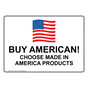 Buy American! Choose Made In America Products Sign NHE-16748