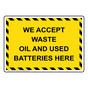 We Accept Waste Oil And Used Batteries Here Sign NHE-35701_YBSTR