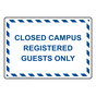 Closed Campus Registered Guests Only Sign NHE-33408_WBLUSTR