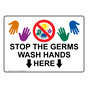 Stop The Germs Wash Hands Here Sign NHE-13113