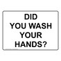 Did You Wash Your Hands? Sign NHE-15909