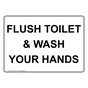 Flush Toilet And Wash Your Hands Sign NHE-31520