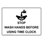 Stop Wash Hands Before Using Time Clock Sign With Symbol NHE-31558