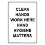 Portrait Clean Hands Work Here Hand Hygiene Matters Sign NHEP-26683