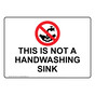 This Is Not A Handwashing Sink Sign With Symbol NHE-31912