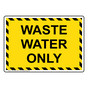 Waste Water Only Sign NHE-35699_YBSTR