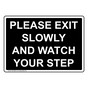 Please Exit Slowly And Watch Your Step Sign NHE-29663