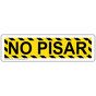 Yellow NO PISAR No Step Spanish Sign, 7x2 in. Aluminum