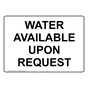 Water Available Upon Request Sign NHE-36796