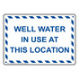 Well Water In Use At This Location Sign NHE-36906_WBLUSTR