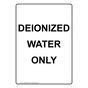 Portrait Deionized Water Only Sign NHEP-36826