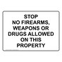 Stop No Firearms, Weapons Or Drugs Allowed Sign NHE-35036