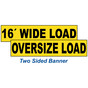 Yellow OVERSIZE / 16' WIDE LOAD 2-sided Vinyl Truck Banner NHE-15001-14924