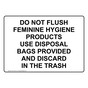 Do Not Flush Feminine Hygiene Products Use Disposal Sign NHE-37079