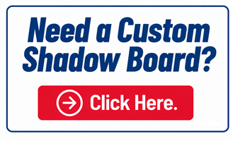 Custom Shadow Board Request Need a Custom Shadow Board - Click Here