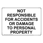 Not Responsible For Accidents Or Damage Sign NHE-19432 Industrial