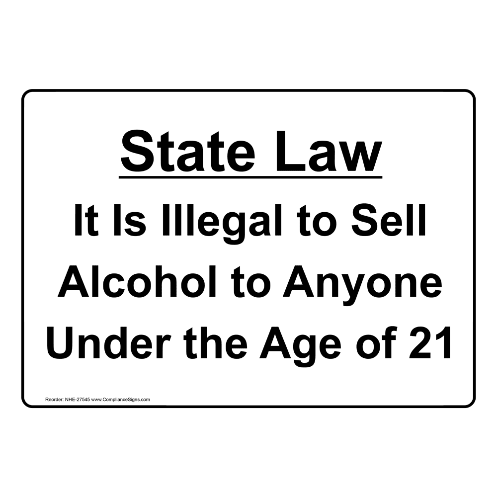 Safety Sign State Law It Is Illegal To Sell Alcohol To Anyone