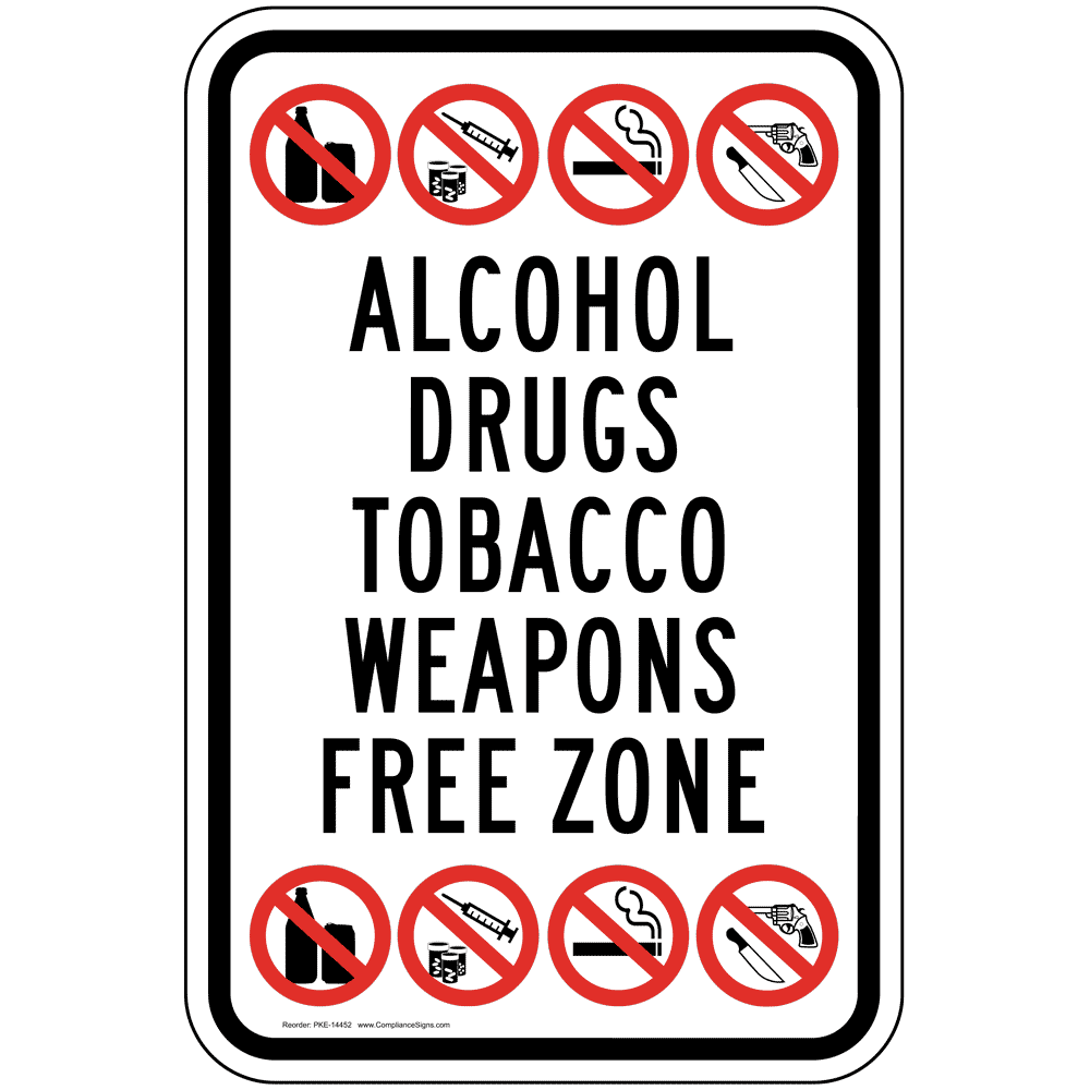 Alcohol Drugs Tobacco Weapons Free Zone Sign