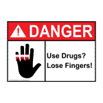 ANSI DANGER Use Drugs? Lose Fingers! Sign ADE-8543 Alcohol / Drugs
