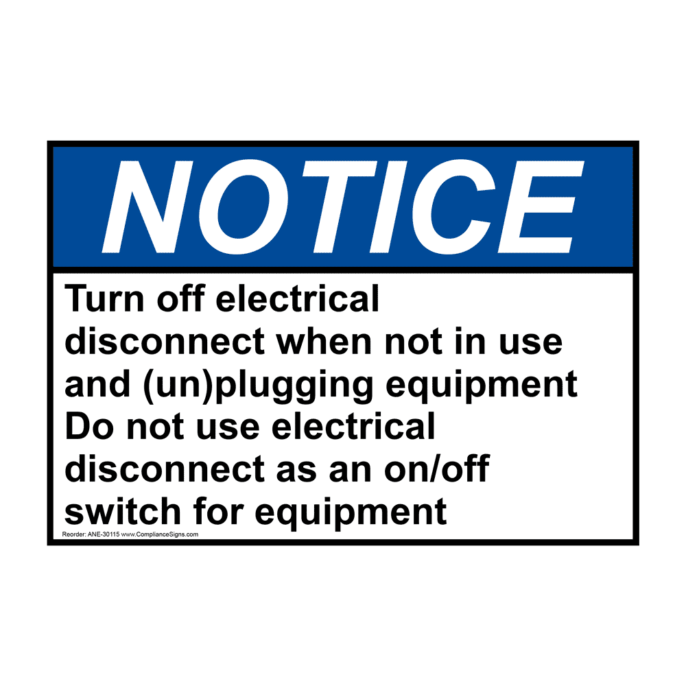 Notice Sign - Turn Off Electrical Disconnect When Not - ANSI