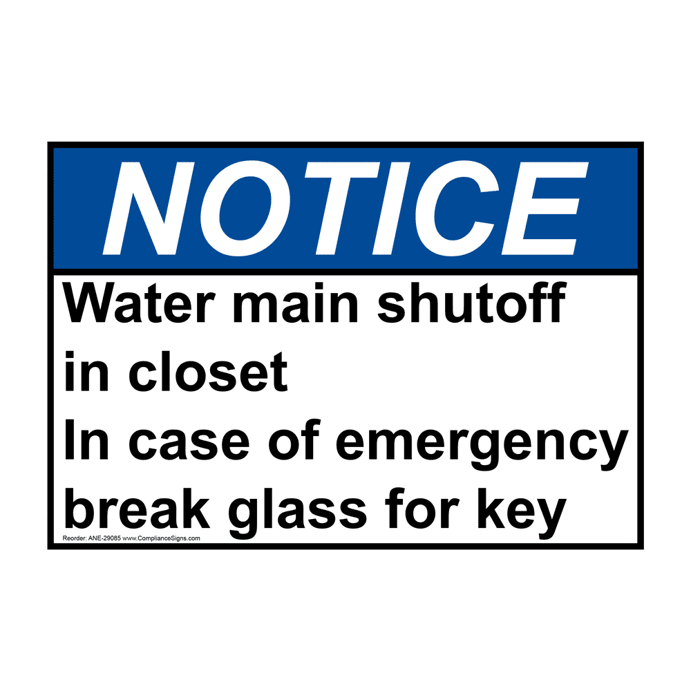 ANSI NOTICE Water main shutoff in closet In case of Sign ANE-29085