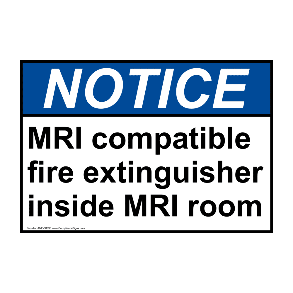Notice Sign Mri Compatible Fire Extinguisher Inside Mri Room ANSI