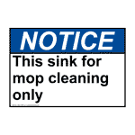 ANSI This Sink For Mop Cleaning Only Sign ANE-31865