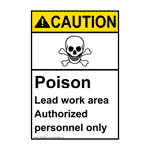 Portrait ANSI CAUTION Poison Lead Work Area Authorized Only Sign ACEP-5305