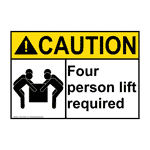 ANSI CAUTION Four Person Lift Required Sign ACE-15423 Lifting