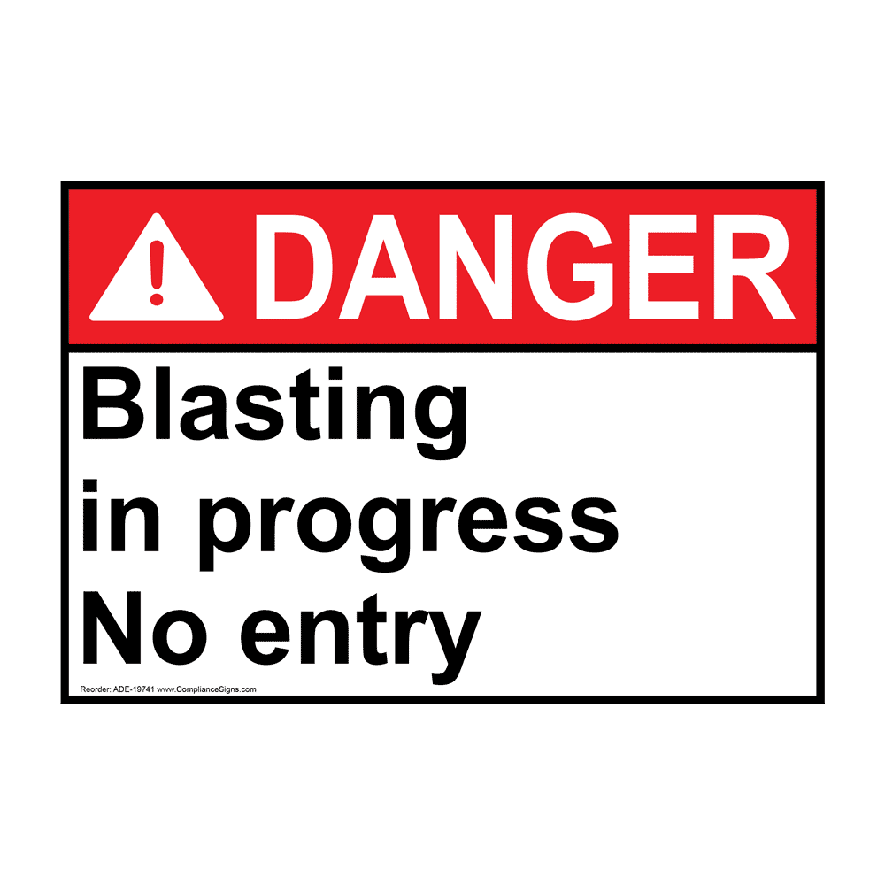 NO ENTRY BLASTING IN PROGRESS Danger Signs 