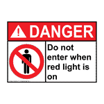 ANSI DANGER Do Not Enter When Red Light Is On Sign ADE-2240