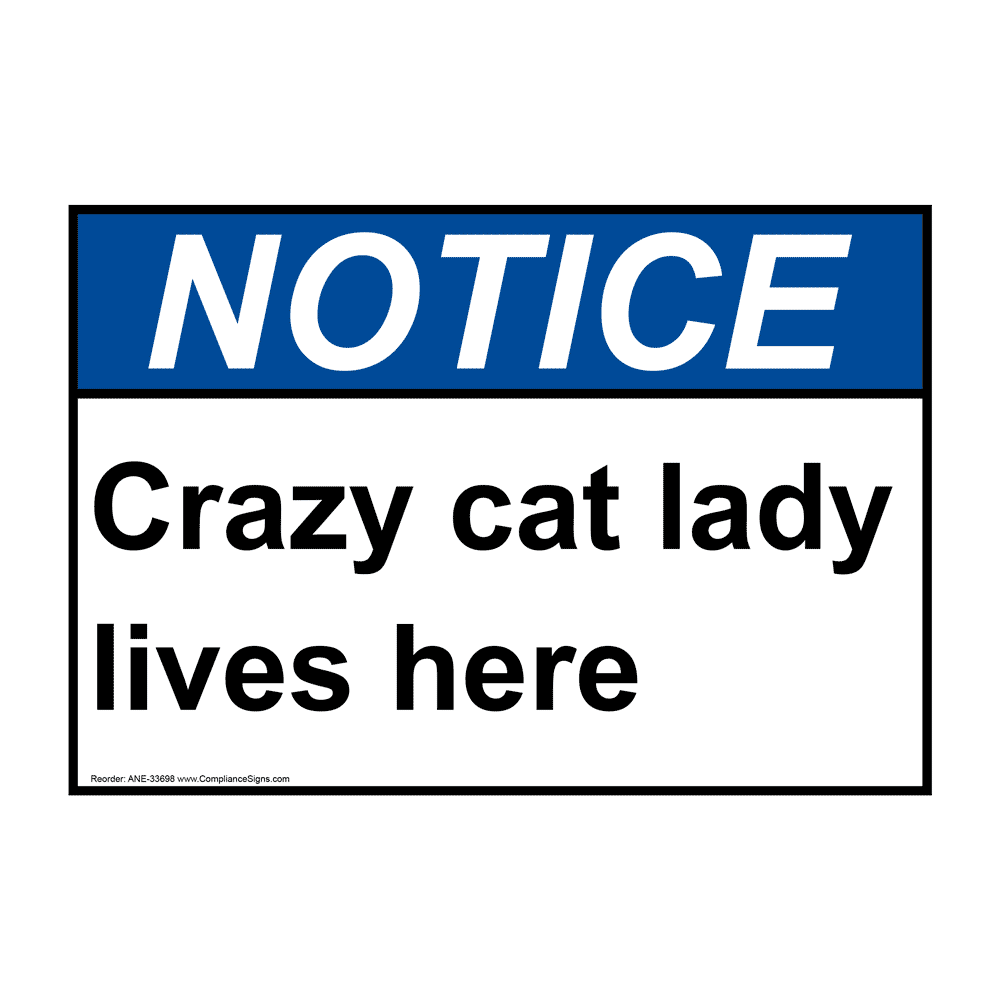 ANSI NOTICE Crazy cat lady lives here Sign ANE-33698