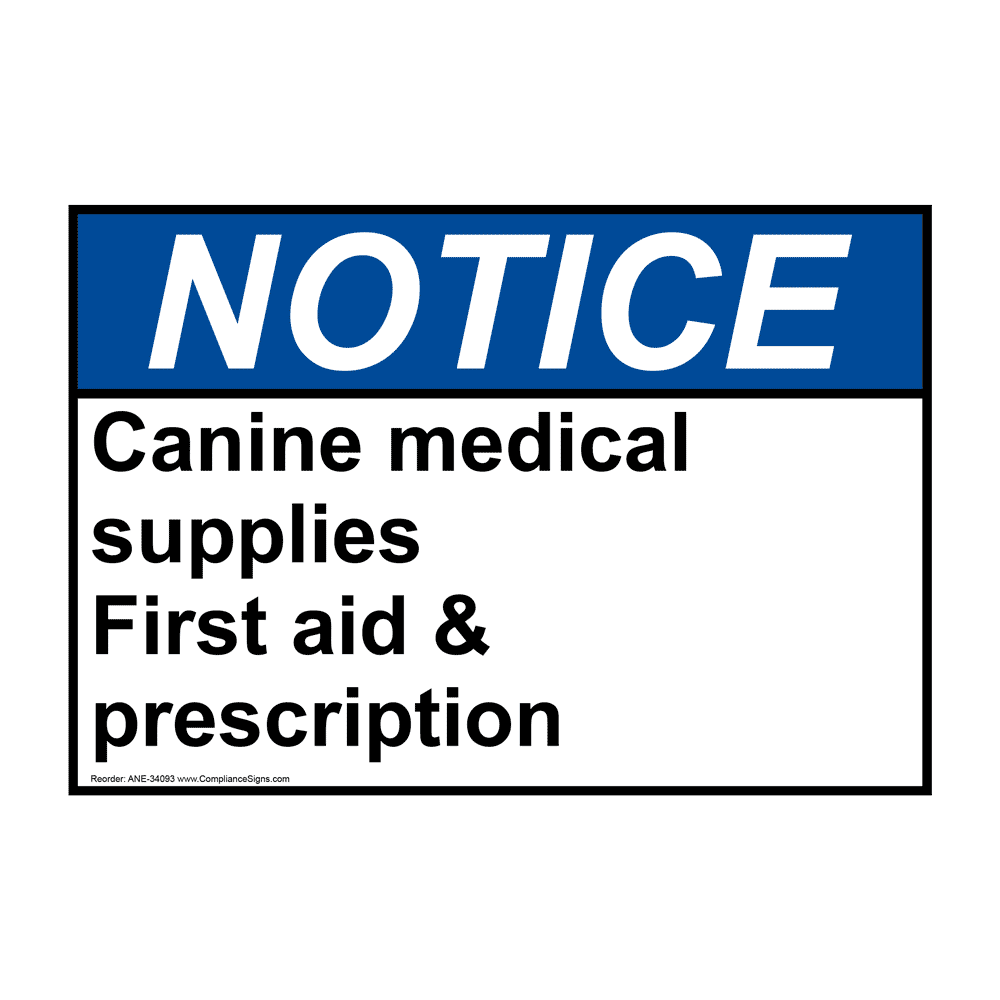 Notice Sign Canine Medical Supplies First Aid Prescription ANSI