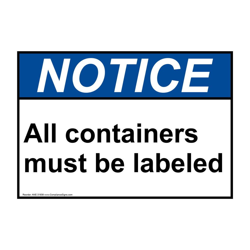 Notice Sign - All Containers Must Be Labeled - ANSI - Chemical