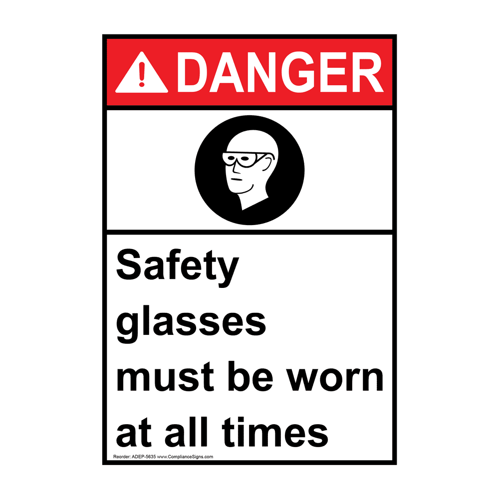 Vertical Safety Glasses Must Be Worn At All Times Sign - ANSI Danger