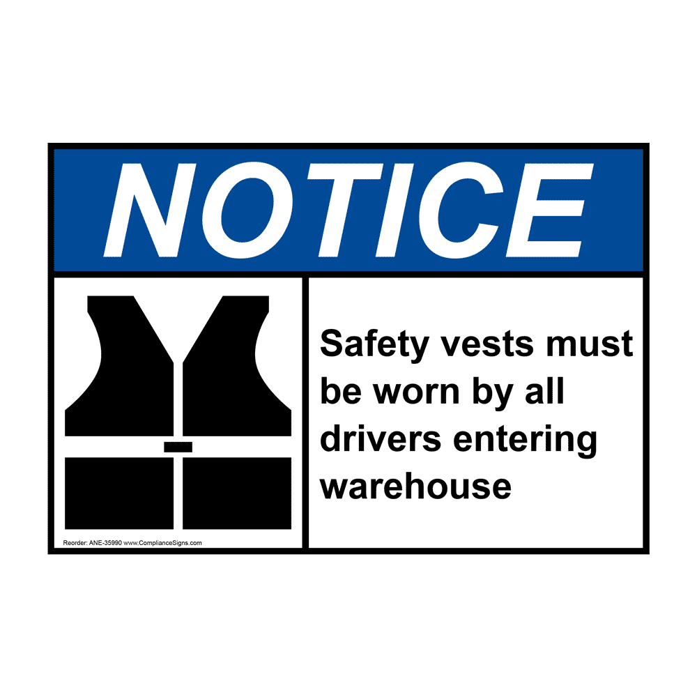 Notice Sign Safety Vests Must Be Worn By Ansi Workplace Safety