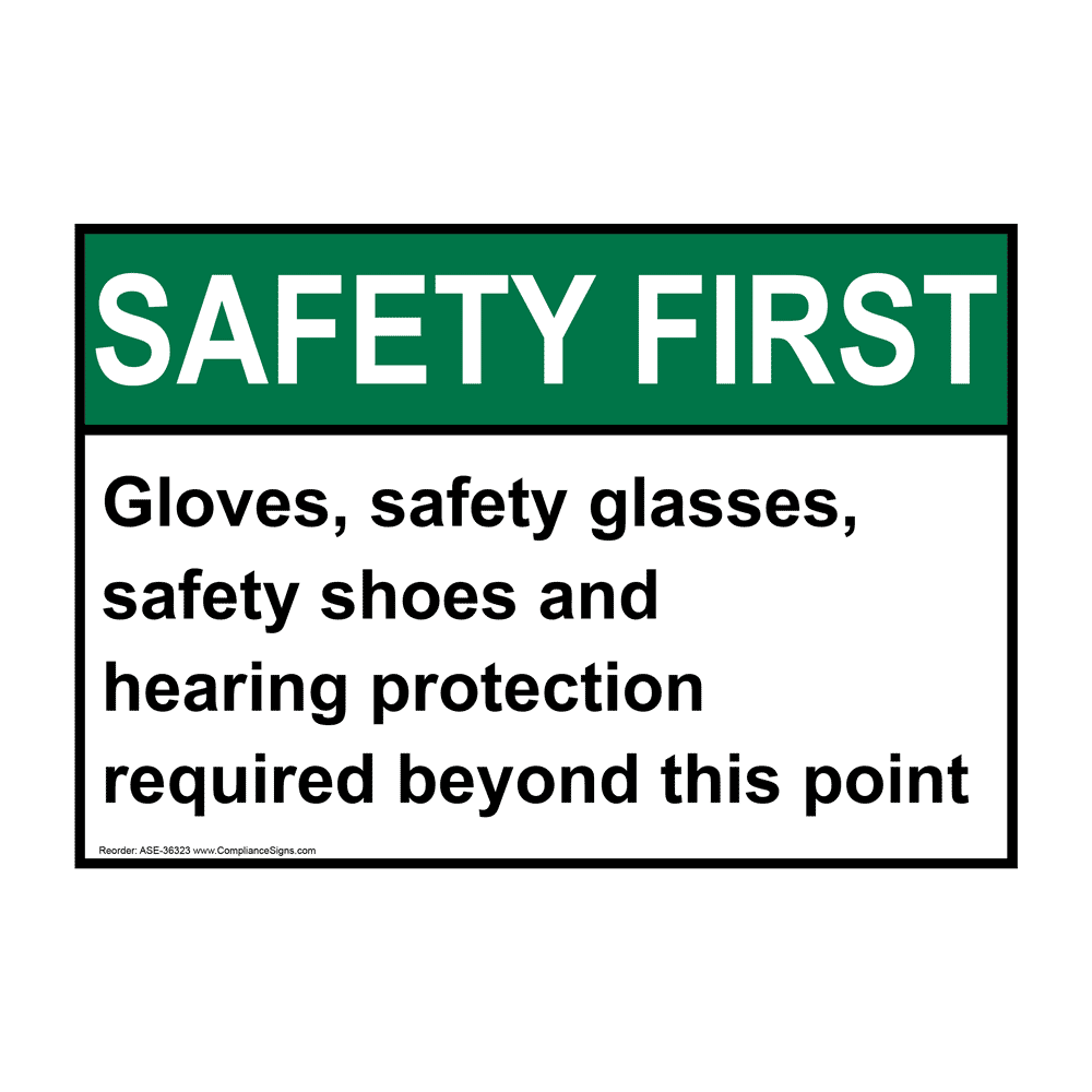 Safety First Sign Gloves, Safety Glasses, Safety Shoes And ANSI PPE