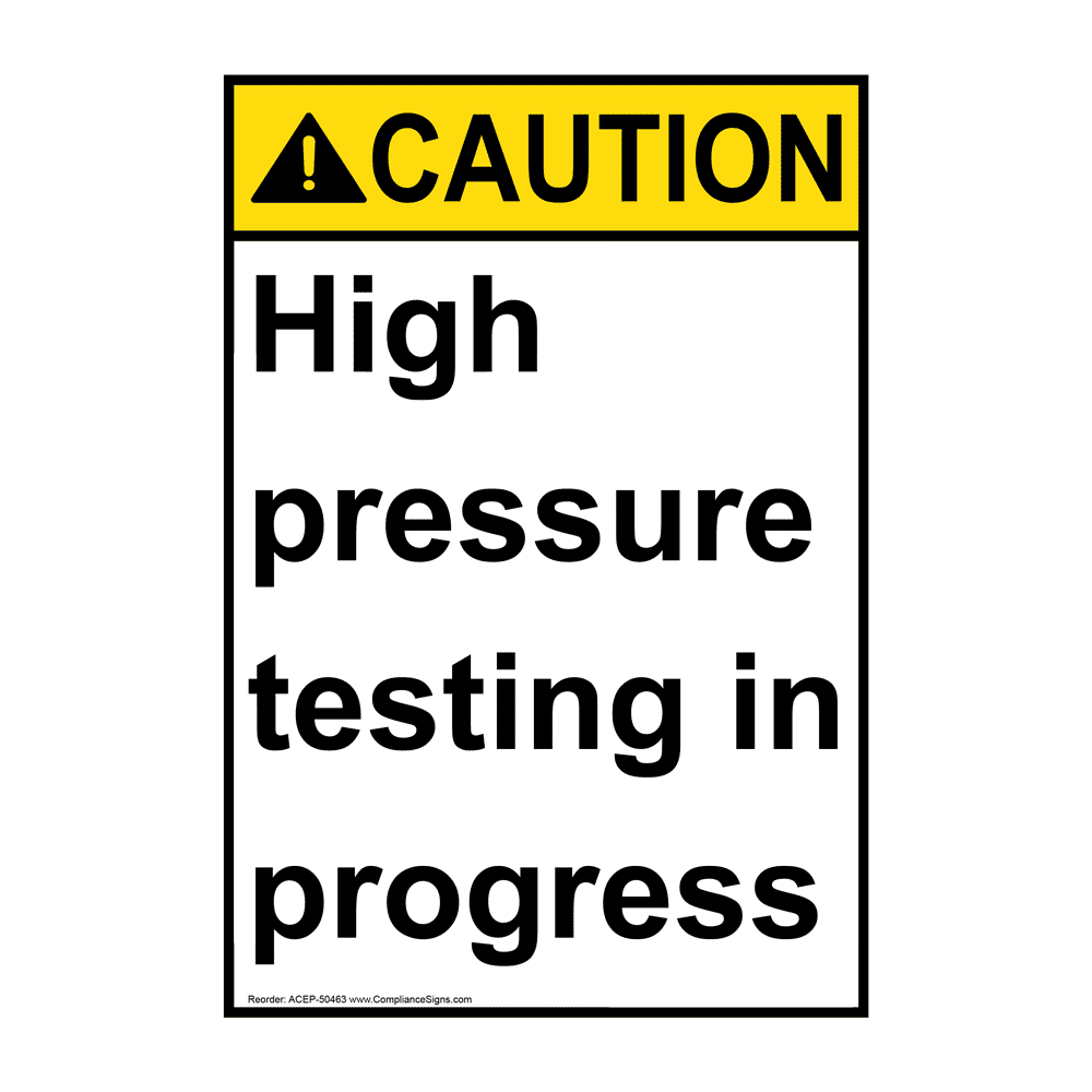 Vertical High Pressure Testing In Progress Sign - ANSI Caution