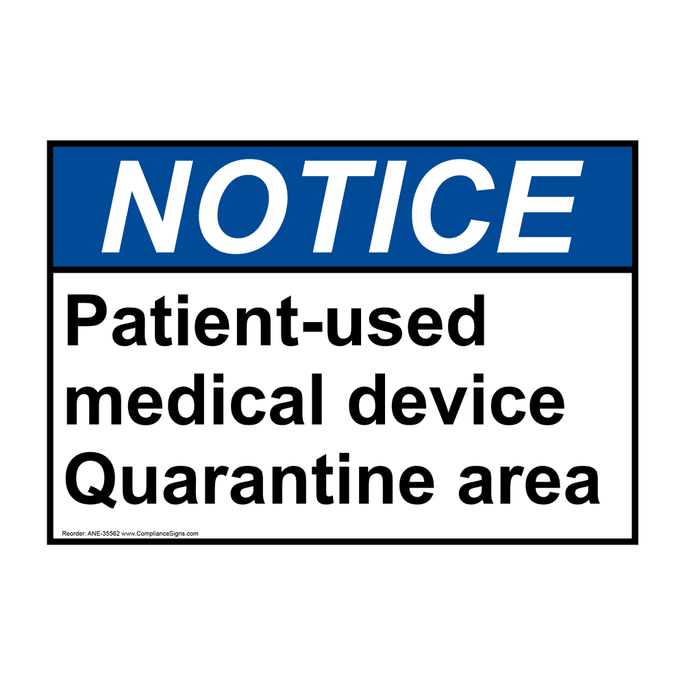 Notice Sign - Patient-Used Medical Device Quarantine Area - ANSI