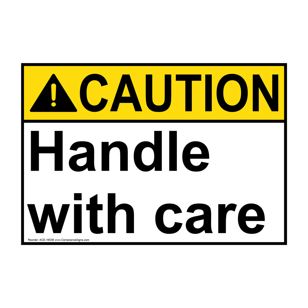 ANSI CAUTION Handle With Care Sign ACE-16538