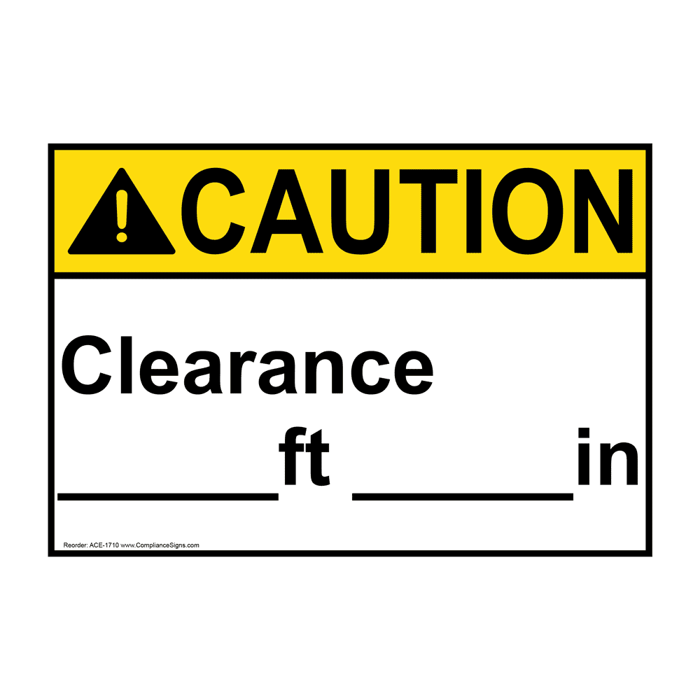 Caution Sign - Custom Clearance -Ft -In Sign - ANSI