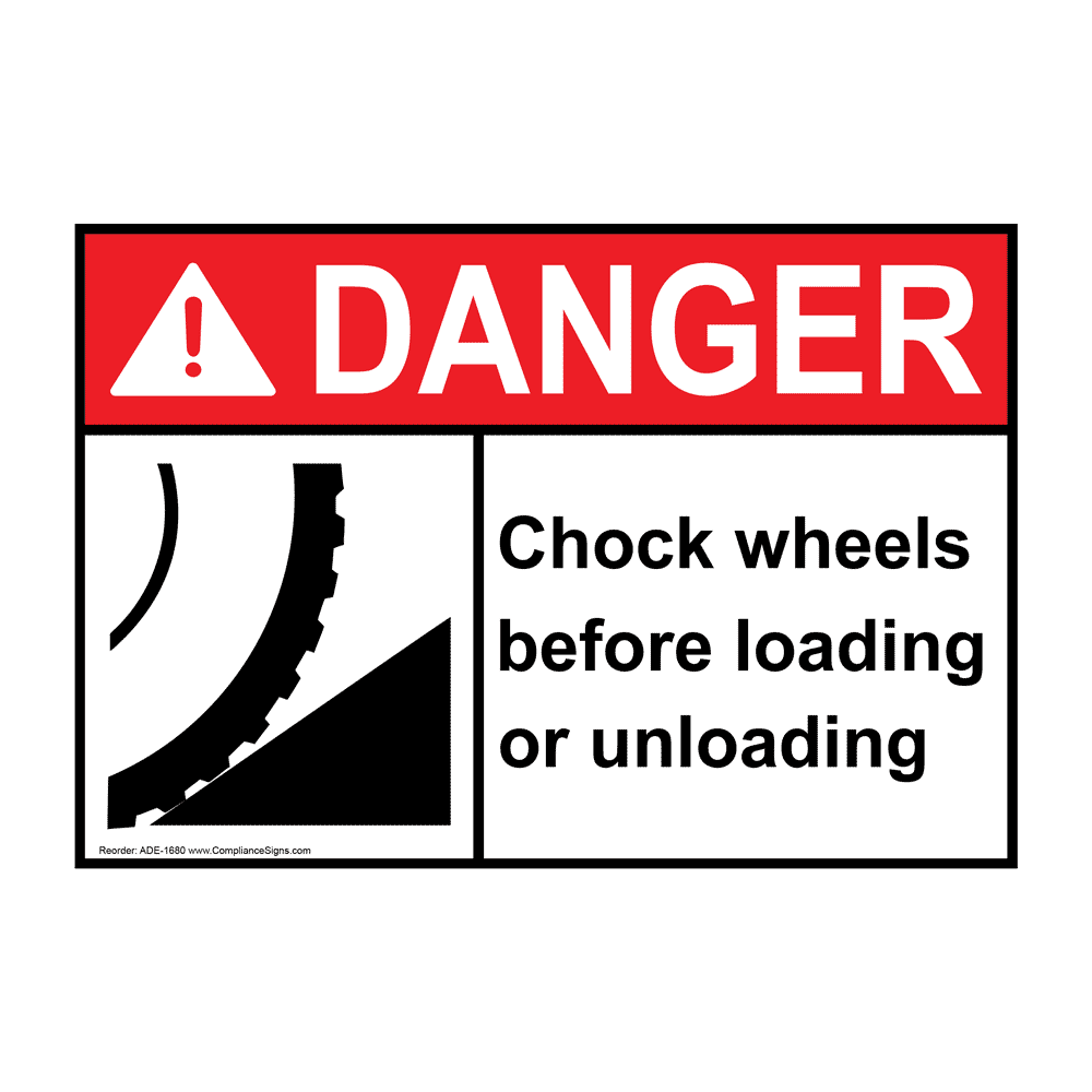 Danger Sign - Chock Wheels Before Loading Or Unloading Sign - ANSI