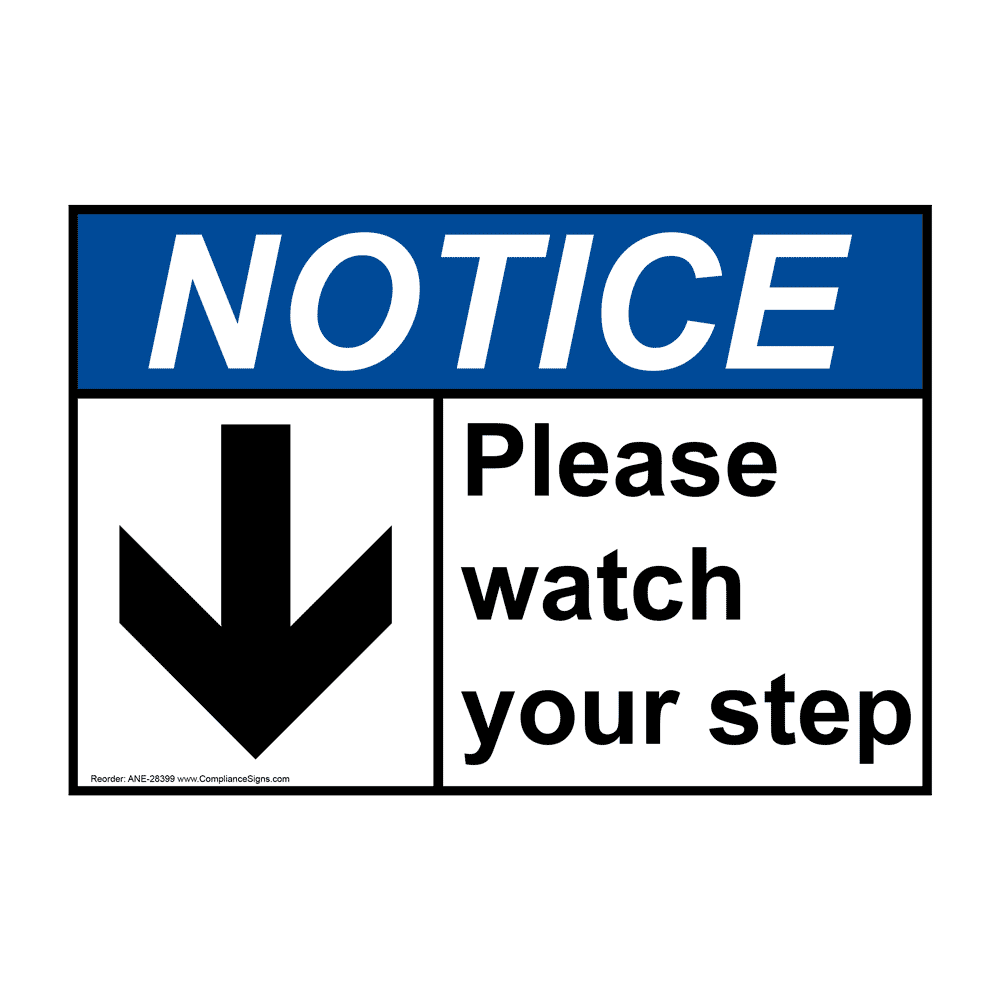 Notice Sign - Please Watch Your Step Down Arrow - ANSI